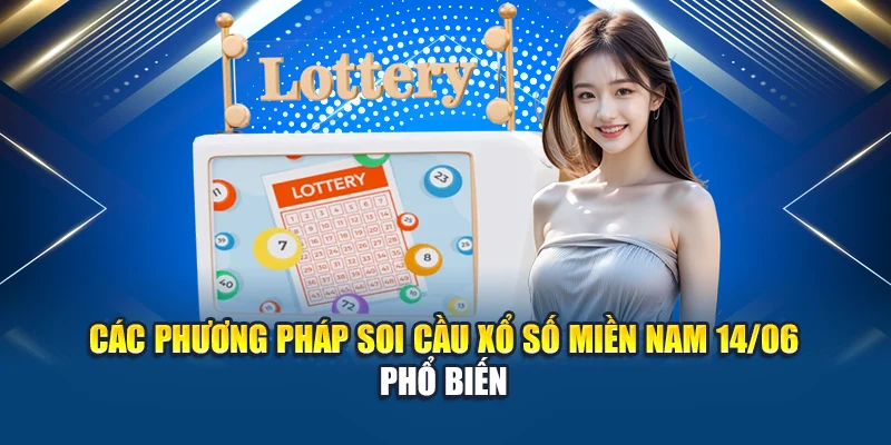 Soi Cầu Xổ Số Miền Nam 14/06 - Kinh Nghiệm Chơi Lô Đề 2 Các phương pháp soi cầu xổ số miền Nam 14/06 phổ biến