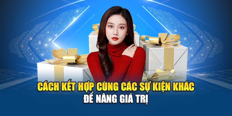 Thưởng 100% Nạp Đầu Tăng Lợi Nhuận Cho Người Mới Tại Kubet 2 Cách kết hợp cùng các sự kiện khác để nâng giá trị