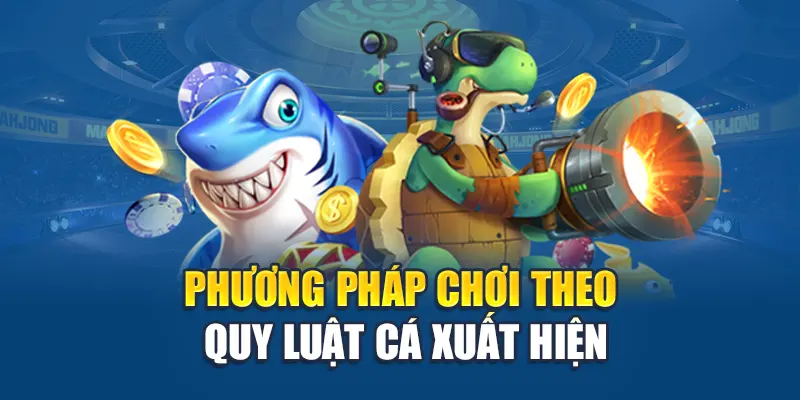 Hack Bắn Cá - Mở Khóa Bí Thuật Săn Xu Đỉnh Cao Tại Kubet 2 Phương pháp chơi theo quy luật cá xuất hiện
